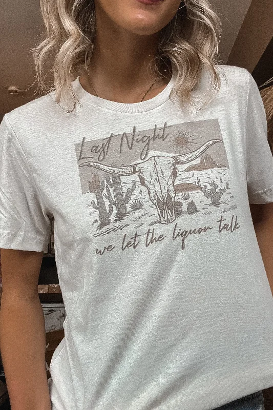 Last Night We Let The Liquor Talk Tee British Gentlewoman Style